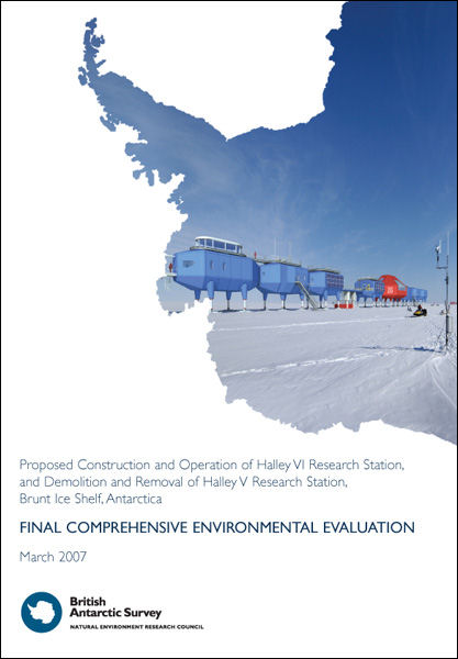 Halley VI CEE - Comprehensive Environmental Evaluation for the construction of Halley VI Research Station. Halley VI CEE - Comprehensive Environmental Evaluation for the construction of Halley VI Research Station.